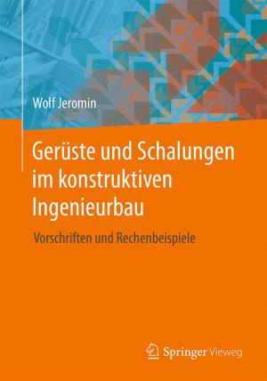 Cover of the book Gerüste und Schalungen im konstruktiven Ingenieurbau by Nico Lumma, Stefan Rippler, Branko Woischwill