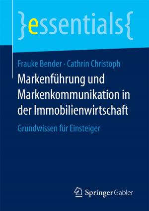 Cover of the book Markenführung und Markenkommunikation in der Immobilienwirtschaft by 