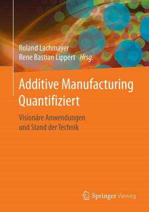 Cover of the book Additive Manufacturing Quantifiziert by Gerrit Heinemann, Christian Gaiser