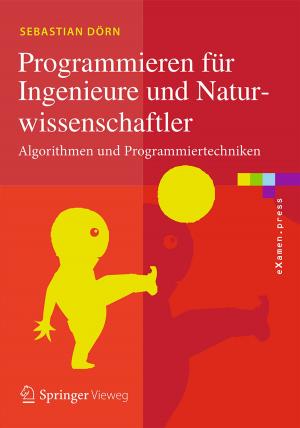 Cover of the book Programmieren für Ingenieure und Naturwissenschaftler by Marcel A. Verhoff, Harald F. Schütz, Reinhard B. Dettmeyer