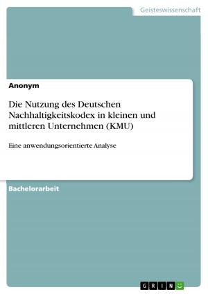 Book cover of Die Nutzung des Deutschen Nachhaltigkeitskodex in kleinen und mittleren Unternehmen (KMU)