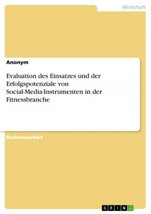 Book cover of Evaluation des Einsatzes und der Erfolgspotenziale von Social-Media-Instrumenten in der Fitnessbranche