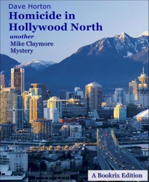 Cover of the book Homicide in Hollywood North by Makron von Donnersberg, Romy van Mader