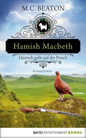 Cover of the book Hamish Macbeth geht auf die Pirsch by G. F. Unger