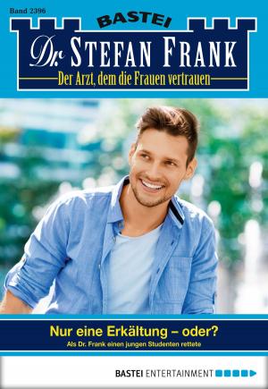 Cover of the book Dr. Stefan Frank - Folge 2396 by Nina Gregor