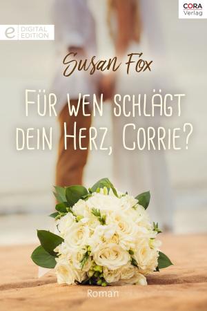 Cover of the book Für wen schlägt dein Herz, Corrie? by Terri Brisbin, Terri Brisbin, Terri Brisbin