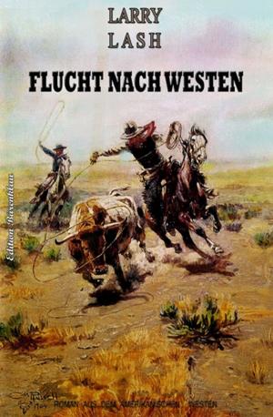 Cover of the book Flucht nach Westen by Alfred Bekker, Peter Schrenk