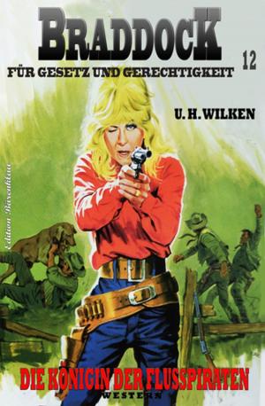 Cover of the book Braddock #12: Die Königin der Flusspiraten by Peter Schrenk, Alfred Bekker, Hans-Jürgen Raben, Ursula Gerber