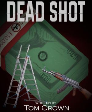 Cover of the book DEAD SHOT by Johann Wolfgang von Goethe
