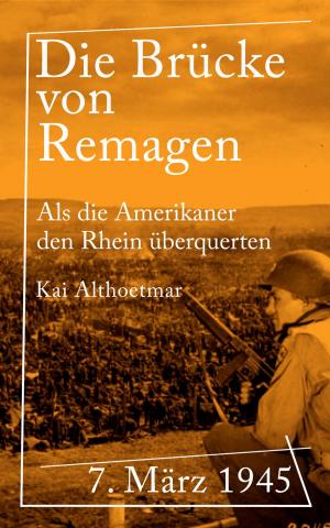 Cover of the book Die Brücke von Remagen by Alina Frey