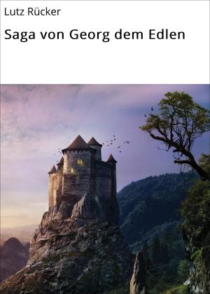 Cover of the book Saga von Georg dem Edlen by Joachim Stiller