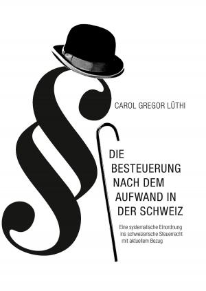 Cover of the book Die Besteuerung nach dem Aufwand in der Schweiz by Lars Hillebold, Jochen Cornelius-Bundschuh, Martin Becker, Astrid Thies-Lomb