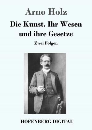 Cover of the book Die Kunst. Ihr Wesen und ihre Gesetze by E. T. A. Hoffmann