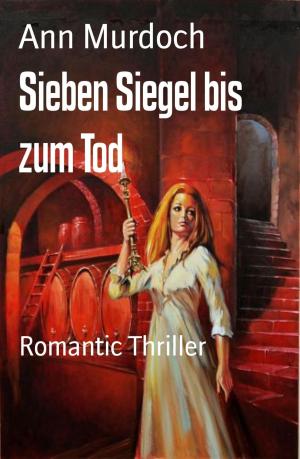 Cover of the book Sieben Siegel bis zum Tod by Wilfried A. Hary