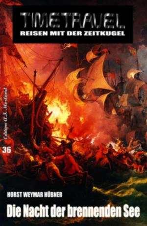 Cover of the book Timetravel #36: Die Nacht der brennenden See by Agatha Christie