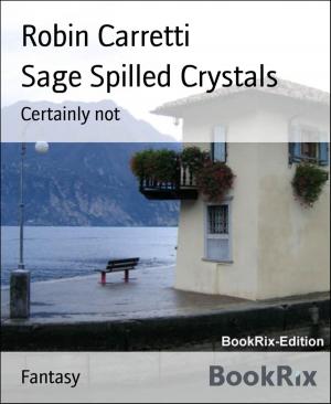 Cover of the book Sage Spilled Crystals by Shannon Hannan