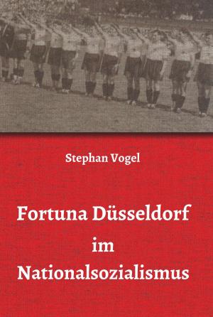 Cover of the book Fortuna Düsseldorf im Nationalsozialismus by Manfred Blohm (Hrsg.)