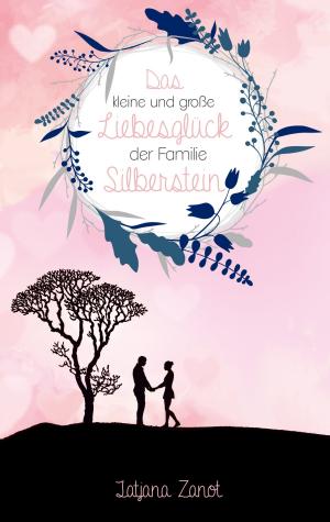 Cover of the book Das kleine und große Liebesglück der Familie Silberstein by Jörg Becker