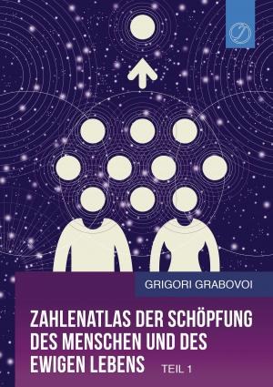Book cover of Zahlenatlas der Schöpfung des Menschen und des ewigen Lebens (Teil 1)