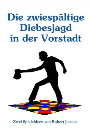 Cover of the book Die zwiespältige Diebesjagd in der Vorstadt by Günter von Hummel