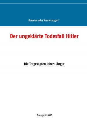 Cover of the book Der ungeklärte Todesfall Hitler by Micheline Cumant