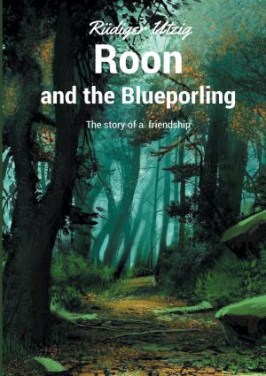 Cover of the book Roon and the Blueporling by Helmut Isaak