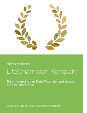 Cover of the book LifeChampion Kompakt by Jeff Krasno, Sarah Herrington, Nicole Lindstrom