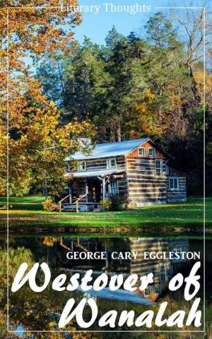 bigCover of the book Westover of Wanalah (George Cary Eggleston) (Literary Thoughts Edition) by 