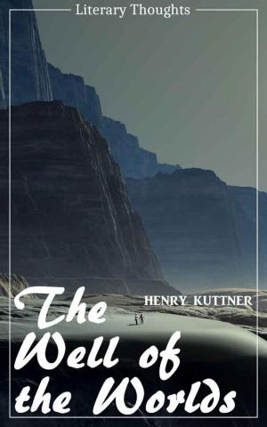 Book cover of The Well of the Worlds (Henry Kuttner) (Literary Thoughts Edition)