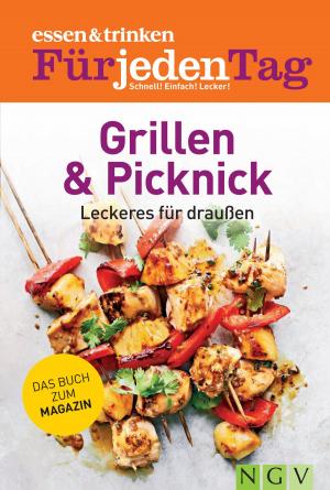Cover of the book ESSEN & TRINKEN FÜR JEDEN TAG - Grillen & Picknick by Naumann & Göbel Verlag