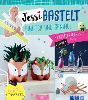 Cover of the book Jessi bastelt einfach & genial by Bernhard Mackowiak