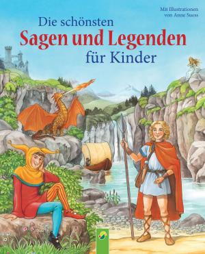Cover of the book Die schönsten Sagen und Legenden für Kinder by Petra Kulbatzki