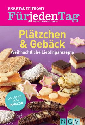 Cover of the book ESSEN & TRINKEN FÜR JEDEN TAG - Plätzchen & Gebäck by Nina Engels, Susanne Grüneklee