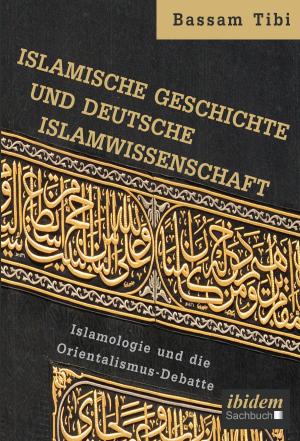 Book cover of Islamische Geschichte und deutsche Islamwissenschaft