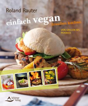 Cover of the book einfach vegan - draußen kochen by Roland Rauter