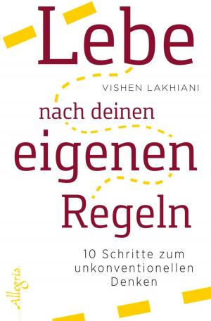Cover of the book Lebe nach deinen eigenen Regeln by Vadim Zeland