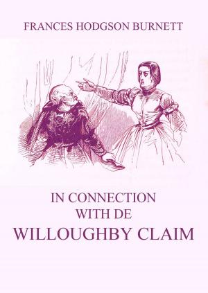 Cover of the book In Connection with De Willoughby Claim by Ellie Cahill