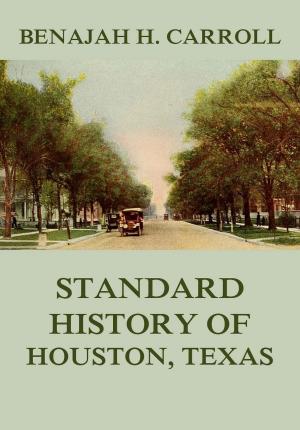 Cover of the book Standard History of Houston Texas by Edward Byles Cowell, W. H. D. Rouse