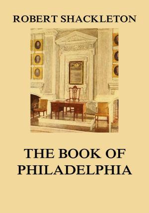 Cover of the book The Book of Philadelphia by John Steven McGroarty