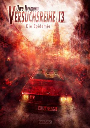 Cover of the book Versuchsreihe 13: Die Epidemie by Dirk van den Boom