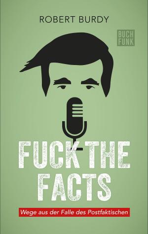 Cover of FUCK THE FACTS