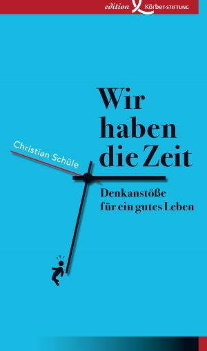 Cover of the book Wir haben die Zeit by Yehuda Elkana, Hannes Klöpper