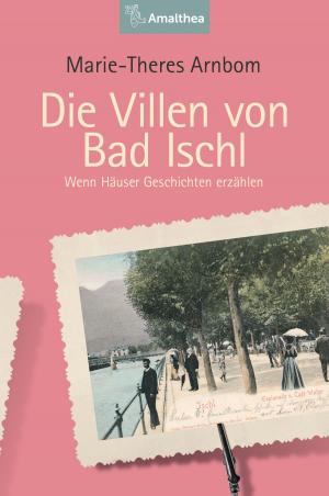 Cover of the book Die Villen von Bad Ischl by Katrin Unterreiner, Sabine Fellner