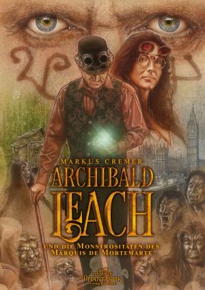 Cover of Archibald Leach und die Monstrositäten des Marquis de Mortemarte