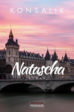 Cover of the book Natascha by Heinz G. Konsalik