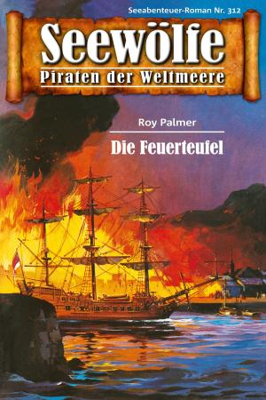 Cover of the book Seewölfe - Piraten der Weltmeere 312 by Burt Frederick
