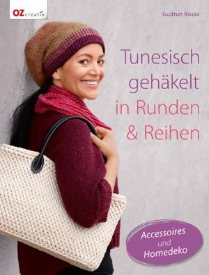 Cover of the book Tunesisch gehäkelt in Runden & Reihen by Elke Reith, Sabine Schidelko, Dana Schuknecht