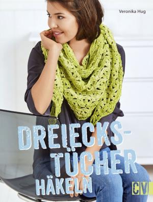 Cover of the book Dreieckstücher häkeln by Veronika Hug, Sabine Schidelko