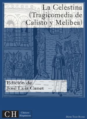 Cover of the book La Celestina (Tragicomedia de Calisto y Melibea) by Miguel de Cervantes