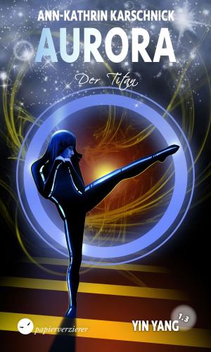 Cover of the book Yin Yang (1.3) - Der Titan by Josie Daleiden